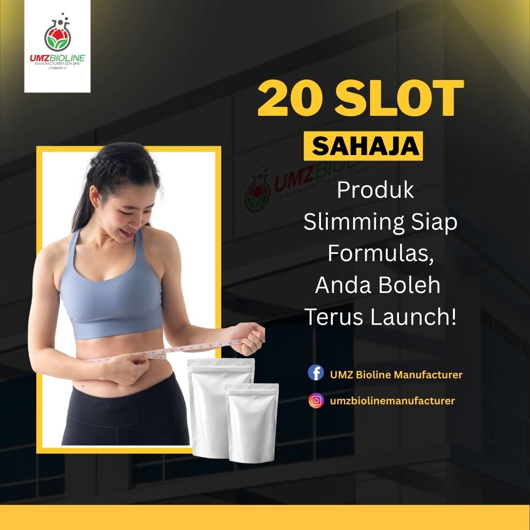 20 Slot Sahaja: Produk Slimming Siap Formulasi, Anda Boleh Terus Launch!